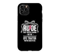 Carcasa para iPhone 11 Pro Rude That You'Re Leaving But Ok Bye Traitor Youre Dead To Us