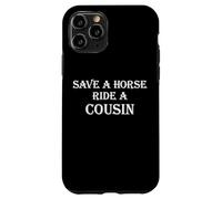 Carcasa para iPhone 11 Pro Save a Horse Ride A Cousin | Hillbilly Redneck