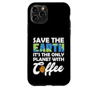 Carcasa para iPhone 11 Pro Save Earth The Only Planet with Coffee Earth Day