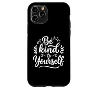 Carcasa para iPhone 11 Pro Sé Amable contigo Mismo Amor Mental Salud Positividad