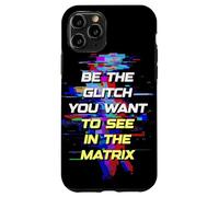 Carcasa para iPhone 11 Pro Sé el Glitch Que Quieres Ver en Matrix