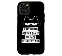 Carcasa para iPhone 11 Pro Si mi Boca no lo Dice, mi Cara definitivamente lo hará Gato