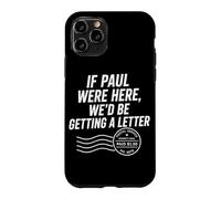 Carcasa para iPhone 11 Pro Si Pablo estuviera aquí, estaríamos recibiendo una Carta Cristiana Divertida