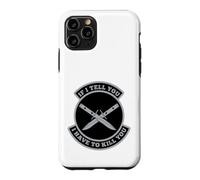 Carcasa para iPhone 11 Pro Si te Digo Que Tengo Que matarte