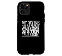 Carcasa para iPhone 11 Pro Sister Funny - Mi Hermana Tiene una Hermana increíble