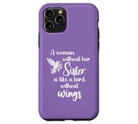 Carcasa para iPhone 11 Pro Sisters A Woman Without Her Sister Like Bird Without Wings
