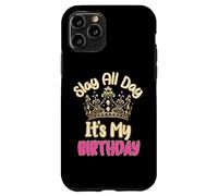 Carcasa para iPhone 11 Pro Slay All Day It's My Birthday Celebration Queen Crown Design