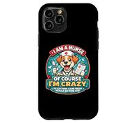 Carcasa para iPhone 11 Pro Soy Enfermera, por Supuesto Que Estoy Loca, Divertida Broma de Perro lactante, Linda