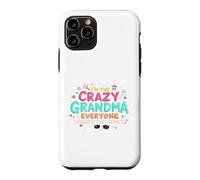 Carcasa para iPhone 11 Pro Soy la Abuela Loca de la Que Todos te advirtieron
