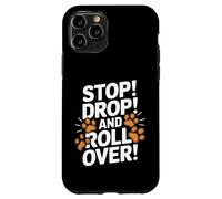 Carcasa para iPhone 11 Pro Stop Drop and Roll Over - Divertido Entrenador de Perros
