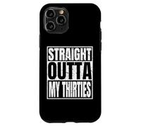 Carcasa para iPhone 11 Pro Straight Outta My Thirties 40th Birthday Funny 40 Years Old