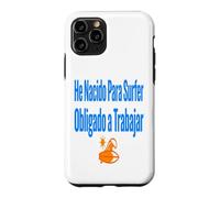 Carcasa para iPhone 11 Pro Surf Shirt He Nacido para Surfer Trabajo Humor