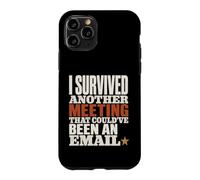 Carcasa para iPhone 11 Pro Survived Another Meeting Could've Been Email