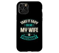 Carcasa para iPhone 11 Pro Take It Easy On Me My Wife Is Pregnant Funny Anuncio