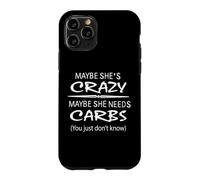 Carcasa para iPhone 11 Pro Tal Vez Ella está Loca Tal Vez Ella Necesita carbohidratos Divertido Keto