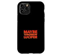 Carcasa para iPhone 11 Pro Tal Vez mañana Lucifer (Declaración Religiosa Divertida)