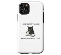 Carcasa para iPhone 11 Pro Tengo una audición selectiva No fuiste seleccionado Funny Mad Cat