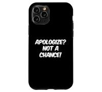 Carcasa para iPhone 11 Pro Texto de Humor Divertido Preguntas Divertidas Disculparse No es una Oportunidad