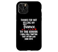 Carcasa para iPhone 11 Pro Thanks for Not Selling My Fiance to The Circus Bride Groom