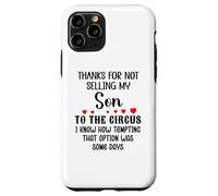 Carcasa para iPhone 11 Pro Thanks for Not Selling My Son to The Circus Daughter-in-Law