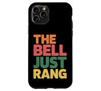 Carcasa para iPhone 11 Pro The Bell Just Rang Clase de Humor Escolar -