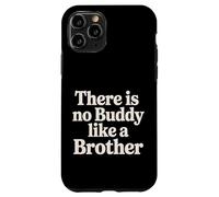 Carcasa para iPhone 11 Pro There Is No Buddy Like A Brother Sibling Bond Love -