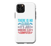 Carcasa para iPhone 11 Pro There Is No Cloud It's Just Someone Else'S Computer
