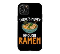 Carcasa para iPhone 11 Pro Theres Never Enough Ramen Japanese Fideos Bowl Lover
