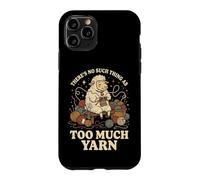 Carcasa para iPhone 11 Pro There's No Such Thing As Too Much Yarn