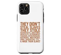 Carcasa para iPhone 11 Pro They Didn'T Steal Slaves Black History Month Melanin Queen