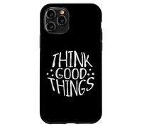 Carcasa para iPhone 11 Pro Think Good Things Todo estará Bien Pensamientos inspiradores