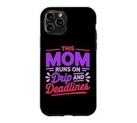 Carcasa para iPhone 11 Pro This MOM Runs ON Drip and Deadlines