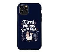 Carcasa para iPhone 11 Pro Tired Moms Book Club, Divertida mamá Ganso, Amantes de los Libros Que leen