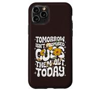 Carcasa para iPhone 11 Pro Tomorrow Isn'T Promised Cuss Them out Today - Cita Divertida