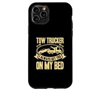 Carcasa para iPhone 11 Pro Tow Truck Driver Wrecker I Always Get You on my Bed