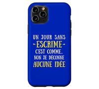 Carcasa para iPhone 11 Pro Un Día Sin Esgrima Es como No No No Yo Jugar Ninguna Idea