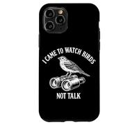 Carcasa para iPhone 11 Pro Vine a observar pájaros, no a Hablar, observar Aves es Divertido
