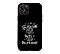 Carcasa para iPhone 11 Pro Vintage I'Ll Be In The Backyard Charcoal Grill Master