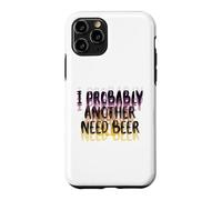 Carcasa para iPhone 11 Pro Visión borrosa Probablemente una Necesidad Beber Cerveza Día del Padre