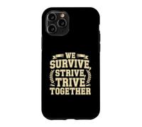 Carcasa para iPhone 11 Pro We Survive, Strive, Thrive Together Equipo de motivación