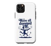 Carcasa para iPhone 11 Pro We're All Doomed Retro Cat - Divertido Regalo de Humor sarcástico