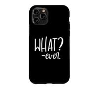 Carcasa para iPhone 11 Pro Whatever Sign That Says Whatever Sarcastic Saying What Ever