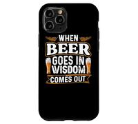 Carcasa para iPhone 11 Pro When Beer Goes In Wisdom Comes out Funny Beer Lover
