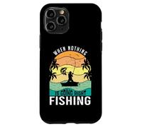 Carcasa para iPhone 11 Pro When Nothing Is Going Right Pesca Pescador Divertido
