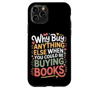 Carcasa para iPhone 11 Pro Why Buy Anything Else When You Could Be Buying Books -