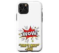 Carcasa para iPhone 11 Pro Wow That's What She Funny Quote
