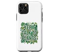 Carcasa para iPhone 11 Pro Yep, I Talk To Plants Funny Plant Lover Gardening Humor