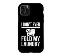Carcasa para iPhone 11 Pro Yo ni Siquiera doblo mi Humor de póquer de lavandería