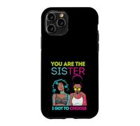 Carcasa para iPhone 11 Pro You Are The Sister I Got To Choose Melanin Mujeres Negras Chicas