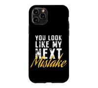 Carcasa para iPhone 11 Pro You Look Like My Next Mistake Flirt Pickup Hookup Line Party